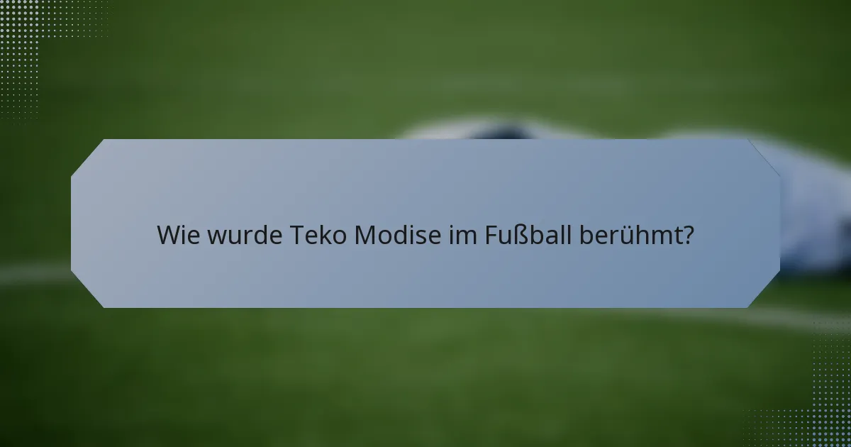 Wie wurde Teko Modise im Fußball berühmt?